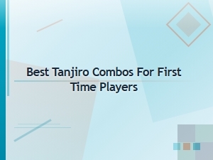 Best Tanjiro Combos for Beginners