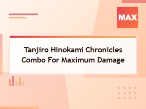 Tanjiro Hinokami Chronicles Best Combo Guide