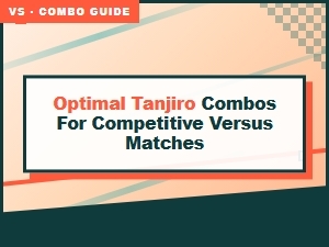 Mastering Tanjiro Combos for Competitive Versus
